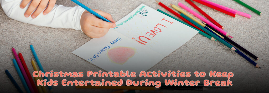 Christmas Printable Activities to Keep Kids Entertained During Winter Break